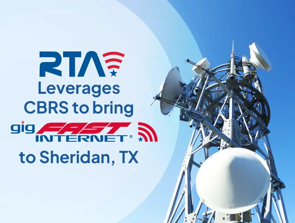 Cover of RTA news: RTA Leverages CBRS to bring gigFAST INTERNET to Sheridan, TX.